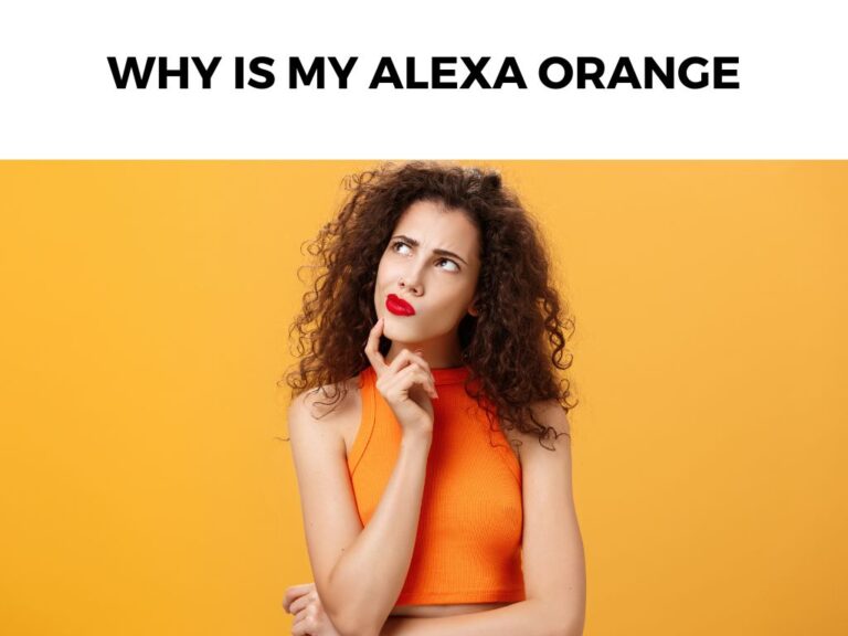 Why Is My Alexa Orange