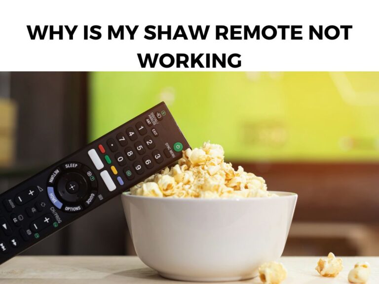 Why Is My Shaw Remote Not Working