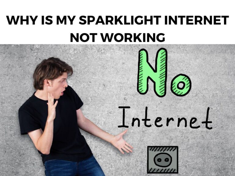 Why Is My Sparklight Internet Not Working