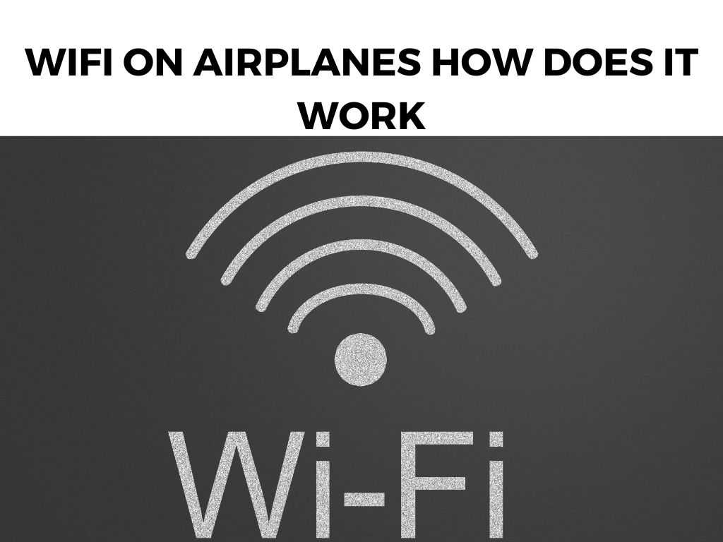 Wifi On Airplanes How Does It Work