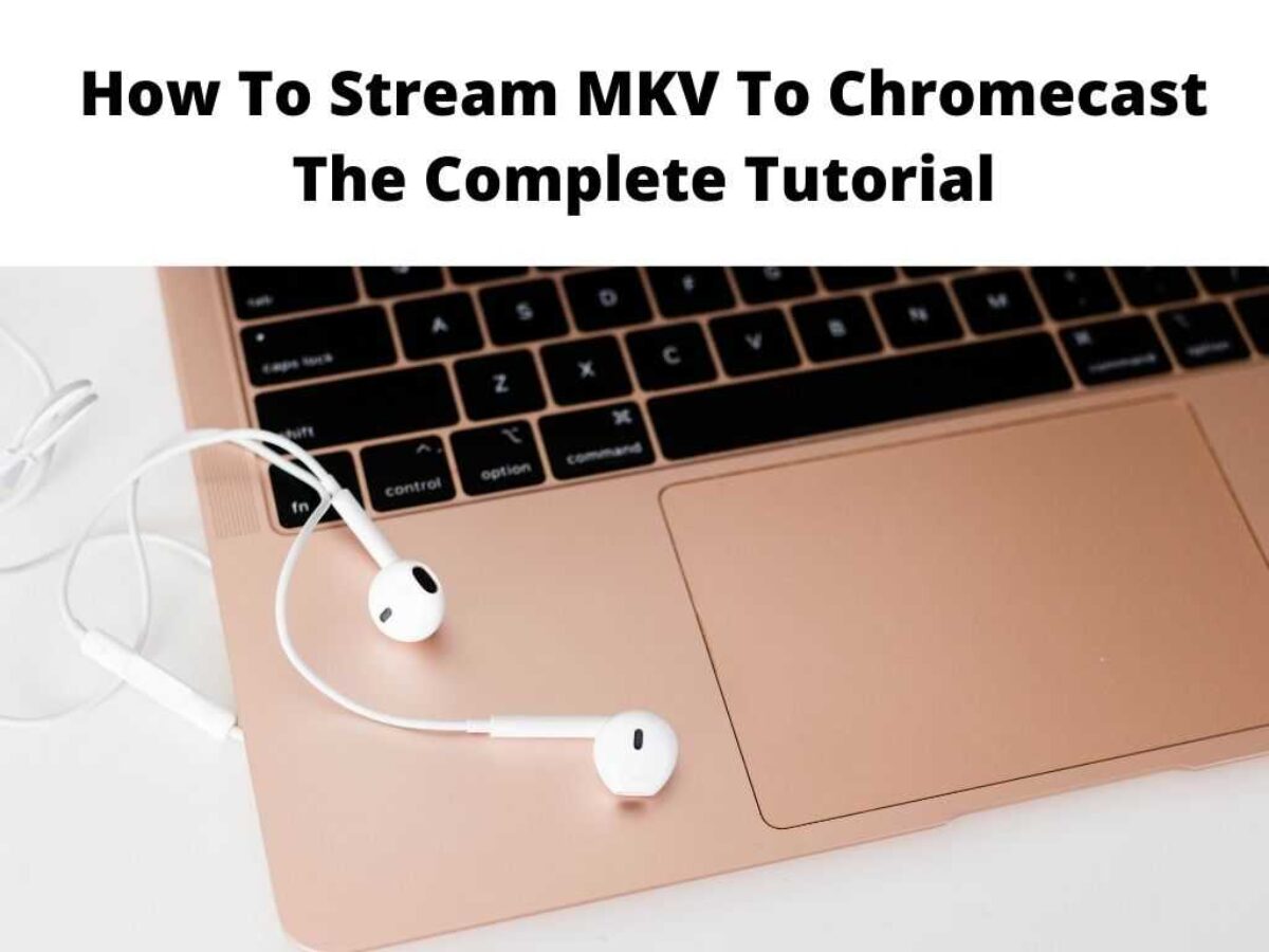 How To Stream MKV To - Complete 2023 Tutorial
