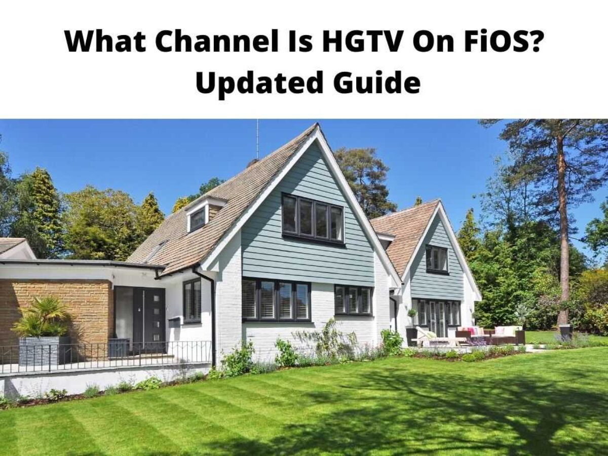 What Channel Is HGTV On FiOS? - Updated Guide 2023