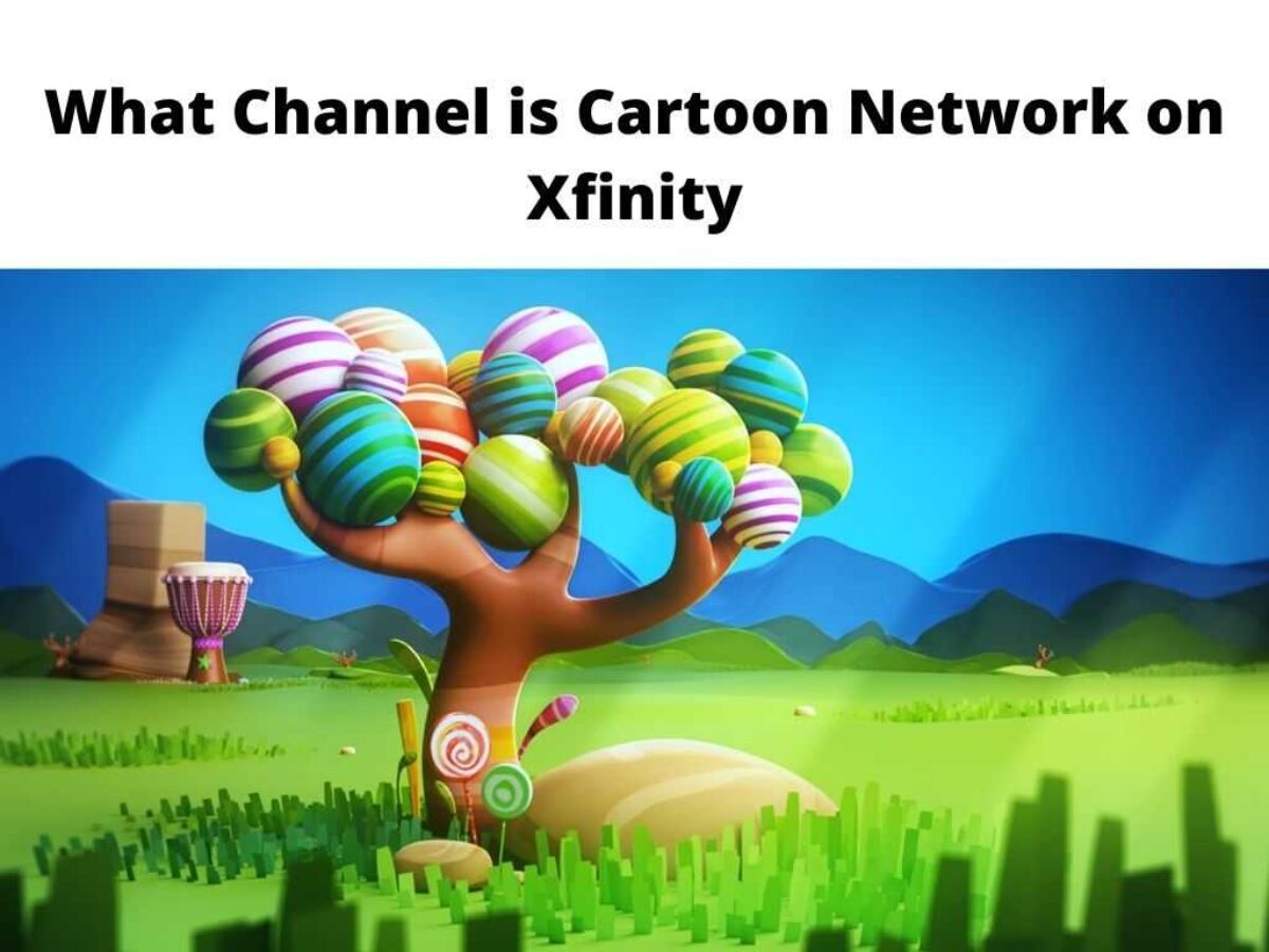 What Channel is Cartoon Network on Xfinity TV - Updated Guide 2023